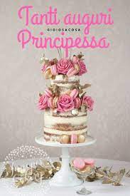Buon Compleanno Torte Fiori Rosa Principessa Buon Compleanno Buon Compleanno Principessa Compleanno