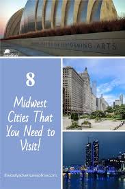 8 Of The Best Cities In The Midwest Us Best Cities Midwest Travel Midwest City