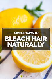 12 Homemade Diy Hair Bleach At Home Naturally Natural Hair Styles Bleaching Your Hair Bleached Hair