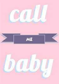 Call Me Baby Quotes Quote Girl Girl Quotes Call Me Baby My Baby Quotes Baby Quotes Girl Quotes