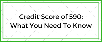 credit score of 590 impact on car loans home loans cards