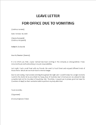 A leave application letter is a formal way of asking for a leave of absence from work, school, or office for a specific period of time. Sick Leave Application Vomiting