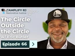 This Restorative Justice Life Episode 66: Eric Butler