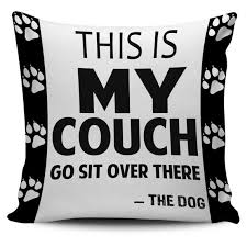 This Is My Couch Go Sit Over There In 2020 Pillow Covers Pillows Printed Throw Pillows