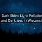 Dark Skies: Light Pollution and Darkness in Wisconsin event image