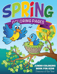 Grab more coloring pages for kids. Spring Coloring Pages Jumbo Coloring Book For Kids Seasons Of The Year Publishing Llc Speedy 9781634285360 Amazon Com Books