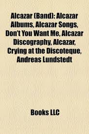 Я видел, как ты плакал. Amazon In Buy Alcazar Band Alcazar Albums Alcazar Songs Don T You Want Me Alcazar Discography Alcazar Crying At The Discoteque Andreas Lundstedt Book Online At Low Prices In India Alcazar Band Alcazar
