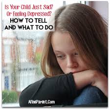 Is Your Child Just Sad Or Feeling Depressed How To Tell And What To Do A Fine Parent