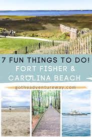 7 Fun Things To Do Fort Fisher Carolina Beach Go The Adventure Way Carolina Beach North Carolina Vacations North Carolina Travel