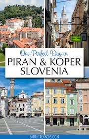 How To Spend One Day In Piran And Koper Slovenia On A Day Trip From Ljubljana Croatia Or Italy Piran Koper Slovenia Koper Slovenia Slovenia Travel Koper