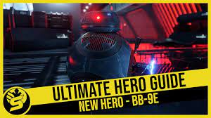 Bb 9e Ultimate Hero Guide 2020 Star Wars Battlefront Ii Star Wars Battlefront Star Wars Star Wars Canon