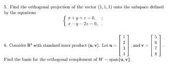 Find The Orthogonal Projection Of The Vector 1 1 Chegg Com