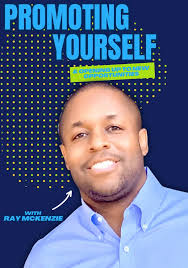 Promoting Yourself & Opening Up To New Opportunities With Ray McKenzie