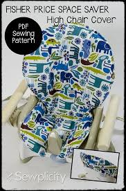 Fisher Price Space Saver High Chair Cover Pdf Sewing Pattern Highchair Cover Sewing Inspiration Projects Space Savers