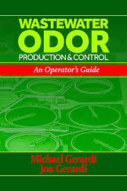 Wastewater Odor Production & Control: An Operator s Guide: Amazon.co.uk:  Gerardi, Michael, Girardi, Jon, Lytle, Brittany: 9781605950648: Books