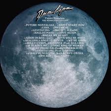 I went in the studio to write with us producer jeff bhasker, and i just felt ready to do something really bold. Dua Lipa Future Nostalgia The Moonlight Edition Lyrics And Tracklist Genius