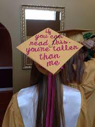 Funny Grad Cap For A Short Girl If You Can Read This You Re Taller Than Me Funny Graduation Caps College Graduation Cap College Graduation Cap Decoration