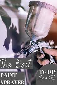 How to choose the best paint sprayer. The Best Airless Paint Sprayer For Diyers And It S Inexpensive Too