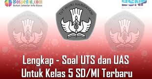 Lengkap Contoh Soal Uts Dan Uas Untuk Kelas 5 Sd Mi Terbaru 2019 2020 Bospedia