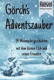 Weihnachtsgeschichten große sammlung verschiedenster weihnachtsgeschichten für kinder und erwachsene kostenlos. Gorch S Adventszauber Produkt