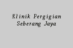 Temujanji yang disahkan oleh sistem atas talian adalah merangkumi pemeriksaan dan klinik pergigian kelana jaya, 38294, jalan ss 6/3a, ss6, 47301 petaling jaya, kelana jaya. Klinik Pergigian Seberang Jaya Klinik Gigi In Seb Jaya