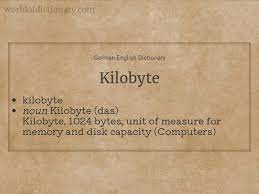 A kilobit (kb or kbit) is a data measurement unit for digital information or computer storage. Meaning Of Kilobyte Kilobytes In German English Dictionary World Of Dictionary