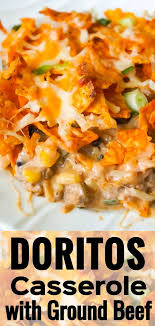 Doritos Casserole With Ground Beef Dorito Casserole Ground Beef Casserole Hearty Dish