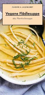 Vegane Schwabische Fladlesuppe Rezept Rezepte Vegane Suppenrezepte Suppen Rezept Vegan