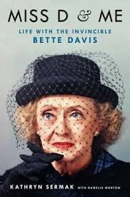 Miss D & Me: Life with the Invincible Bette Davis, Morton, Danelle,Sermak,  Kathr 9781432843533| eBay