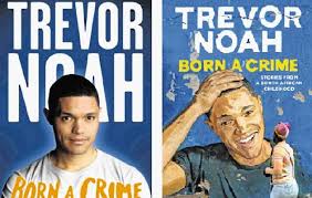 Born a crime — trevor noah born a crime: Book Review Born A Crime Trevor Noah Brett Fish