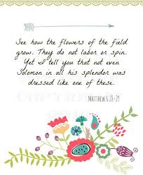Very few species of flowers are specifically mentioned all people are like grass, and all their faithfulness is like the flowers of the field. Printable Flowers Of The Field Matthew 6 28 29 By Comeandresthere 5 00 God Loves Me Flower Printable In Christ Alone