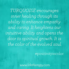 Evolve With The Color Turquoise Colorfacts Positivityincolor Color Meanings Turquoise Color Psychology