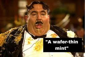 And finally, monsieur, a wafer-thin mint."