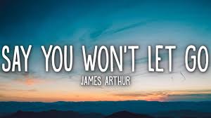 James Arthur Say You Won T Let Go Lyrics Youtube