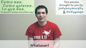 Spanish (mexico) eres tan atrevido. How To Say Whatever In Spanish Dia 70 Youtube