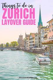 best things to see and do in zurich during a layover europe trip itinerary zurich travel switzerland travel guide