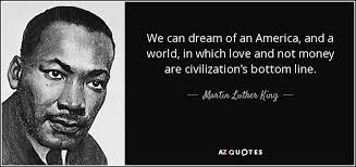 Martin Luther King, Jr. quote: We can dream of an America, and a world,  in...