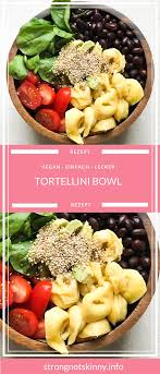 Vegane Tortellini Bowl Einfach Und Lecker Leckere Gesunde Rezepte Gesunde Rezepte Diat Lebensmittel