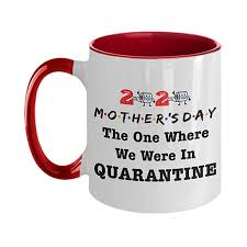 Love, your favorite best birthday gifts for mom, mother cup, white 11 oz at walmart.com Mother S Day 2020 The One Where We Were Quarantined Coffee Mug Walmart Com Walmart Com