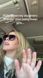 Daughters Friends Being Mean