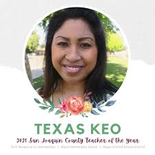 Please join us in offering our warmest congratulations to Texas Keo, the  2021 San Joaquin County Teacher of the Year!! This recognition is given  annually to one outstanding teacher in San Joaquin