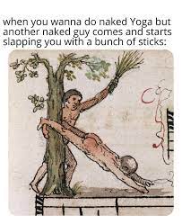 Yogis, like most people, love a good meme. Naked Yoga Memes
