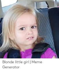 Blonde Hair Little Girl Meme Hairstyle Blonde Girl Hair Hairstyle Meme Little Girl Meme Little Blonde Girl Girl Memes