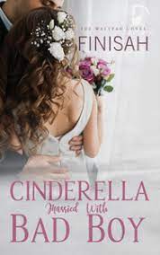 The beginning after the end. Cinderella Married The Bad Boy 21 End By Finisah Online Books Dreame