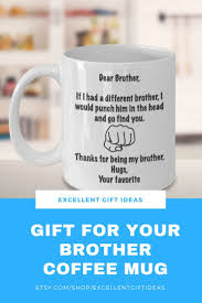 Best Gift For My Elder Sister Birthday Holiday Gift Ideas Pinwire Gift For Brother From Sister Brother Coffee Mug Bro Mug Elde Birthday Gifts For Brother Christmas Gifts For Sister Brother Birthday