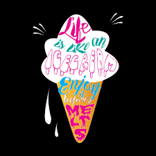 Life Is Like An Icecream Enjoy It Before It Melts Women S T Shirt Swag Swami