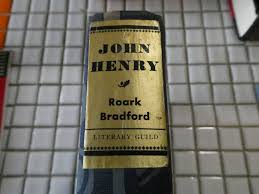 John Henry 1st Ed Published 1931 by Literary Guild by Roark Bradford  Woodcut Illustrations by J. J. Lankes Hardcover 225 Pages Stories