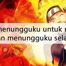 Maybe you would like to learn more about one of these? 100 Kata Bijak Naruto Terpopuler Penuh Makna Jalantikus