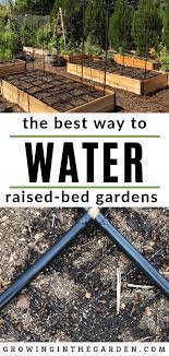 The water would travel 150 feet. Best Way To Water Raised Bed Gardens Growing In The Garden