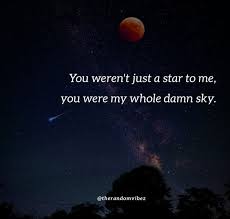 We are only here for a short time compared to the sun and the moon. 90 Quotes About Stars And Love For Your Partner The Random Vibez